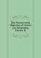 The Pennsylvania Magazine of History and Biography, Volume 42, 
