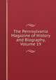 The Pennsylvania Magazine of History and Biography, Volume 19, 