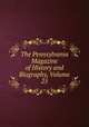 The Pennsylvania Magazine of History and Biography, Volume 25, 