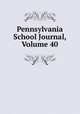 Pennsylvania School Journal, Volume 40, 
