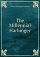 The Millennial Harbinger, William Kimbrough Pendleton 
