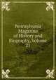 Pennsylvania Magazine of History and Biography, Volume 21, 