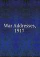 War Addresses, 1917 ., 