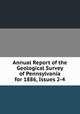 Annual Report of the Geological Survey of Pennsylvania for 1886, Issues 2-4, 