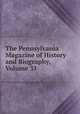 The Pennsylvania Magazine of History and Biography, Volume 31, 