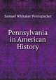 Pennsylvania in American History, Samuel Whitaker Pennypacker 