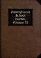 Pennsylvania School Journal, Volume 37, 