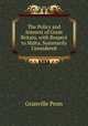The Policy and Interest of Great Britain, with Respect to Malta, Summarily Considered, Granville Penn 