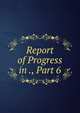 Report of Progress in ., Part 6, 