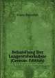 Behandlung Der Lungentuberkulose (German Edition), Franz Penzoldt 