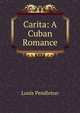 Carita: A Cuban Romance, Louis Pendleton 