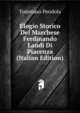 Elogio Storico Del Marchese Ferdinando Landi Di Piacenza (Italian Edition), Tommaso Pendola 
