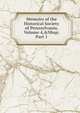 Memoirs of the Historical Society of Pennsylvania, Volume 4,&Nbsp;Part 1, 
