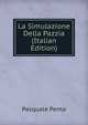 La Simulazione Della Pazzia (Italian Edition), Pasquale Penta 