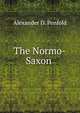 The Normo-Saxon ., Alexander D. Penfold 