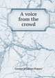A voice from the crowd, George Wharton Pepper 