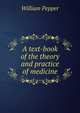A text-book of the theory and practice of medicine, William Pepper 