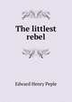 The littlest rebel, Edward Henry Peple 