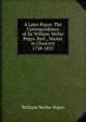 A Later Pepys: The Correspondence of Sir William Weller Pepys, Bart., Master in Chancery 1758-1825, William Weller Pepys 
