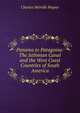 Panama to Patagonia: The Isthmian Canal and the West Coast Countries of South America, Charles Melville Pepper 