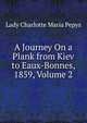 A Journey On a Plank from Kiev to Eaux-Bonnes, 1859, Volume 2, Lady Charlotte Maria Pepys 
