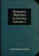 Domestic Sketches in Russia, Volume 1, Lady Charlotte Pepys 