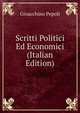 Scritti Politici Ed Economici (Italian Edition), Gioacchino Pepoli 