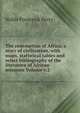 The redemption of Africa; a story of civilization, with maps, statistical tables and select bibliography of the literature of African missions Volume v.2, Noble Frederick Perry 