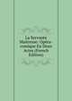 La Servante Maitresse: Opera-comique En Deux Actes (French Edition), 