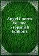 Angel Guerra Volume 3 (Spanish Edition), 