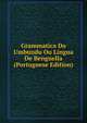 Grammatica Do Umbundu Ou Lingua De Benguella (Portuguese Edition), 
