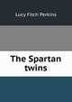 The Spartan twins, Lucy Fitch Perkins 