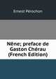 Nene; preface de Gaston Cherau (French Edition), Ernest Perochon 