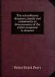 The schoolhouse disasters; family and community as determinants of the child's response to disaster, Helen Swick Perry 