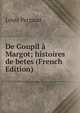 De Goupil a Margot; histoires de betes (French Edition), Louis Pergaud 