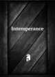 Intemperance, 