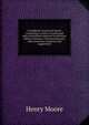A handbook of practical forms: containing a variety of useful and select precedents required in solicitors' offices relating to conveyancing and . with numerous variations and suggestions, Henry Moore 