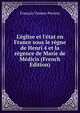 L'?glise et l'?tat en France sous le r?gne de Henri 4 et la r?gence de Marie de M?dicis (French Edition), Francois Tommy Perrens 