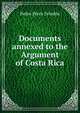 Documents annexed to the Argument of Costa Rica, Pedro Perez Zeledon 