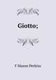 Giotto;, F Mason Perkins 