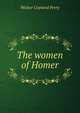 The women of Homer, Walter Copland Perry 
