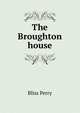 The Broughton house, Bliss Perry 
