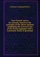New French course for schools, based on the principle of the direct method combining the practical use of the living language with a systematic study of grammar, Charles Copland Perry 