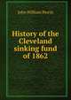 History of the Cleveland sinking fund of 1862, John William Perrin 