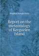 Report on the meteorology of Kerguelen Island, Stephen Joseph Perry 