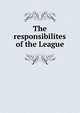 The responsibilites of the League, 