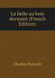 La belle au bois dormant (French Edition), Charles Perrault 