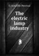 The electric lamp industry, G Arncliffe Percival 