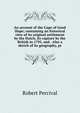 An account of the Cape of Good Hope; containing an historical view of its original settlement by the Dutch, its capture by the British in 1795, and . Also a sketch of its geography, pr, Porter, Robert P. (Robert Percival), 1852-1917 