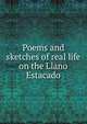 Poems and sketches of real life on the Llano Estacado, 